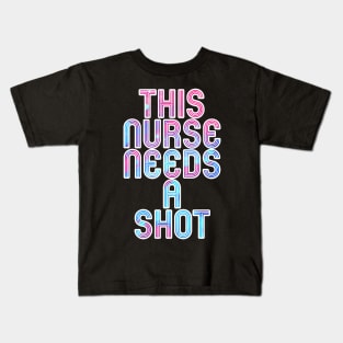 This nurse needs a shot blue and pink white outline Kids T-Shirt